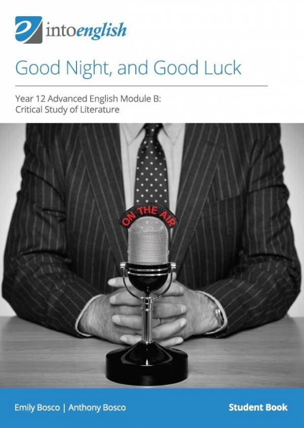 IntoEnglish: Good Night, and Good Luck (Year 12 Advanced Module B)