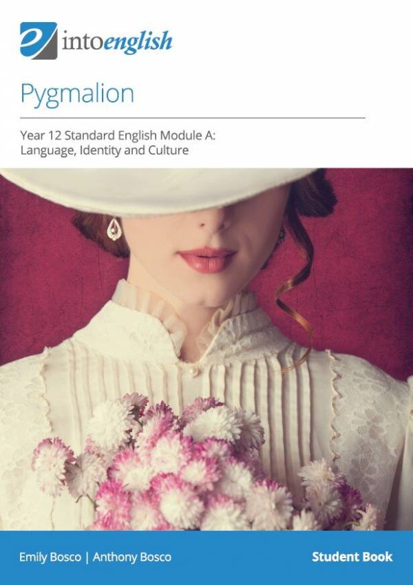 IntoEnglish: Pygmalion (Year 12 Standard Module A)