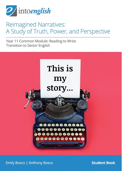 IntoEnglish: Reimagined Narratives - A Study of Truth, Power, and Perspective (Year 11 Common Module)