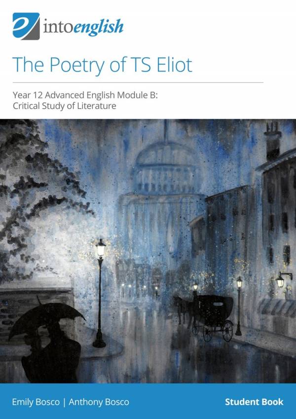 IntoEnglish: The Poetry of TS Eliot (Year 12 Advanced Module B)