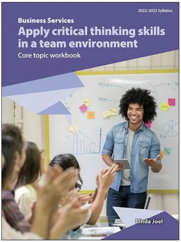 Business Services Core Topic: Apply critical thinking skills in a team environment