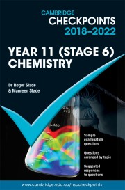 Cambridge Checkpoints 2018-2022: Stage 6 Year 11 Chemistry
