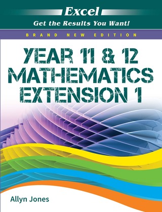 Excel Year 11 &12 Mathematics Extension 1