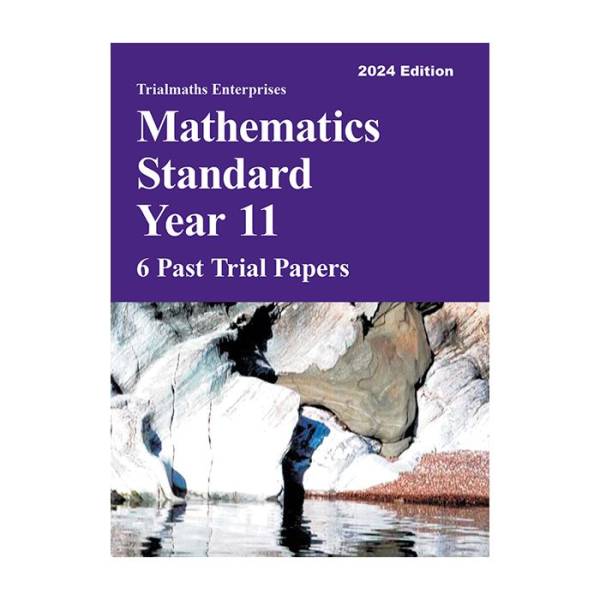 Trialmaths Mathematics Standard Year 11 Past Trial Papers 2024 edition