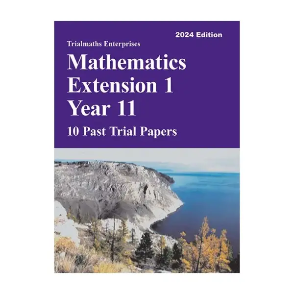 Trialmaths Mathematics Extension 1 Year 11 Past Trial Papers 2024 edition